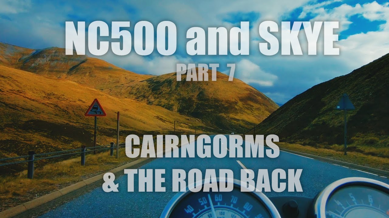 NC500 motorcycle trip - Part 7 - The Cairngorms road trip and the route back from Scotland