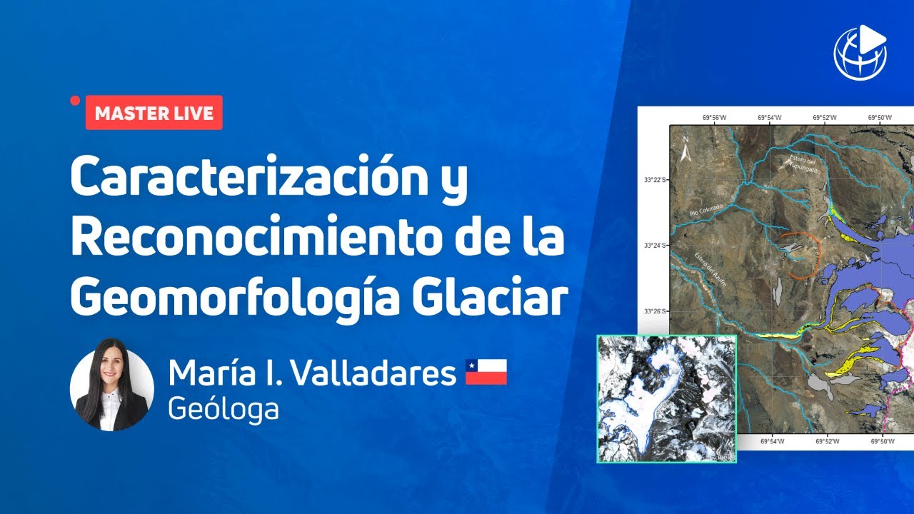 MasterLive: Caracterización y reconocimiento de la Geomorfología Glaciar