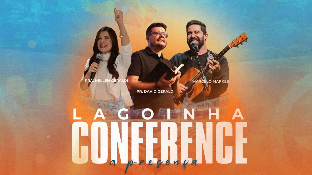 🔴 Marcelo Markes, Pr. David e Pra. Helen Geraldi | Lagoinha Conference A Presença