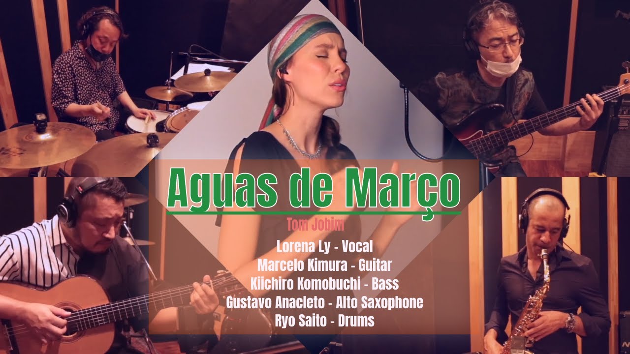 BOSSA NOVA - Aguas de Março - (Antônio Carlos Jobim) - MARCELO KIMURA QUARTET   feat. LORENA LY
