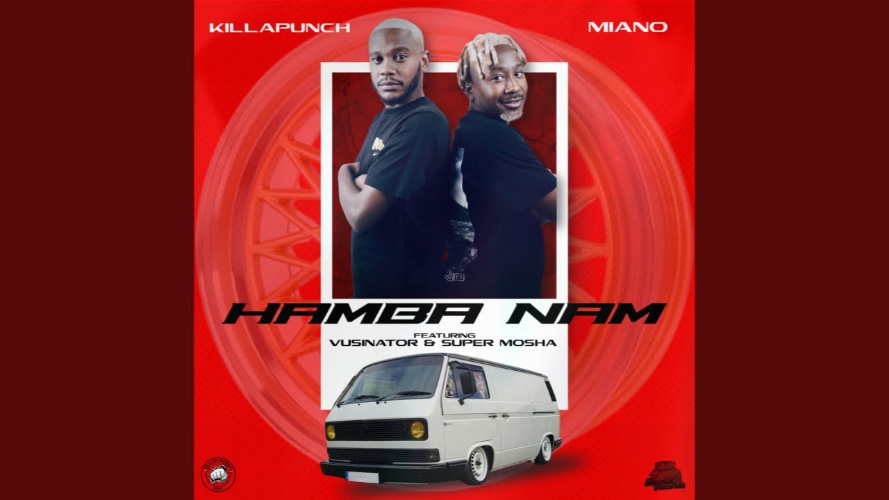 Killa Punch & Miano - Hamba Nam (Official Audio) feat. Vusinator & Super Mosha