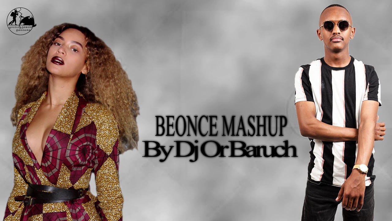Beyonce Best Songs Mashup (Dj Or Baruch)