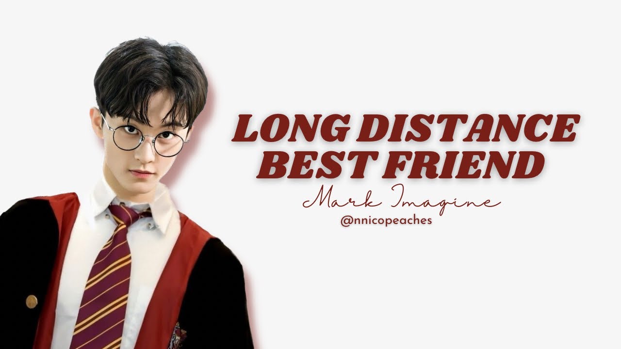 [NCT Imagine] Mark as your long distance best friend;