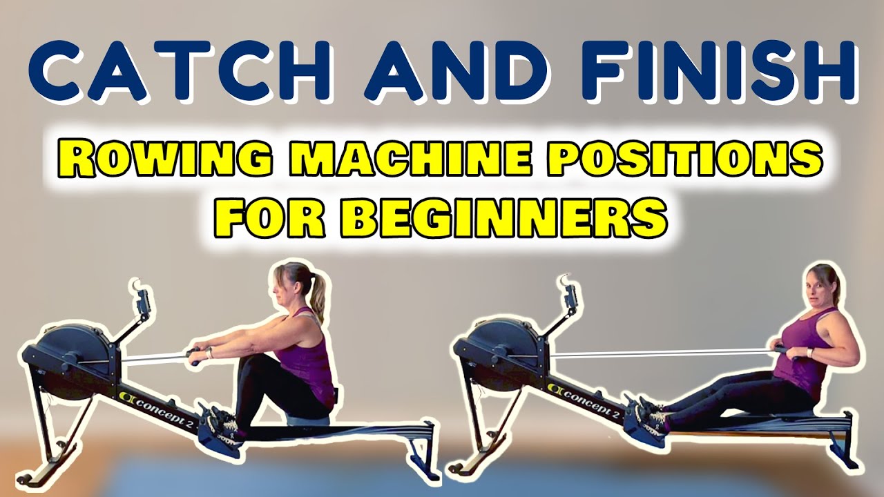 Rowing Machine Catch and Finish Positions for Beginners