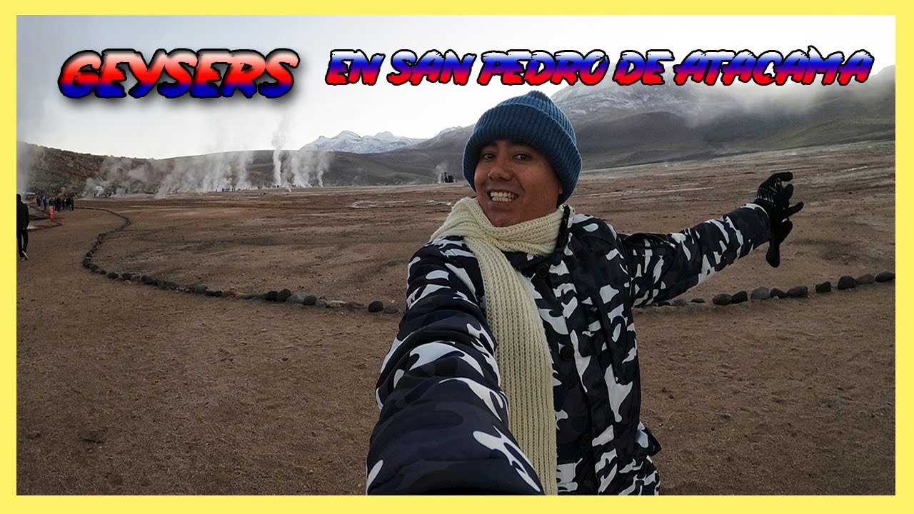 🌋Visitando Geysers en San Pedro de Atacama - CHILE🥶