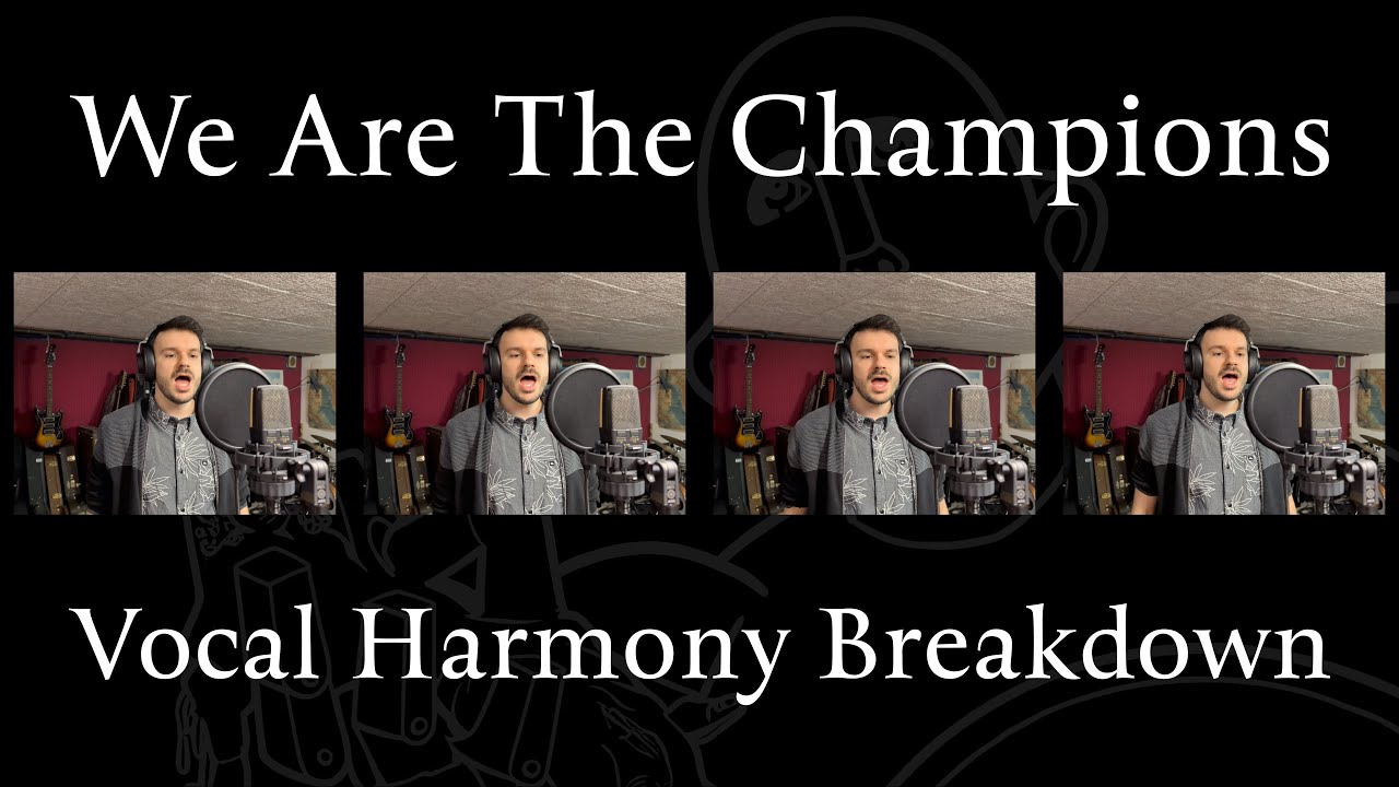 We Are The Champions - As Sung By Queen (Vocal Harmony Breakdown)