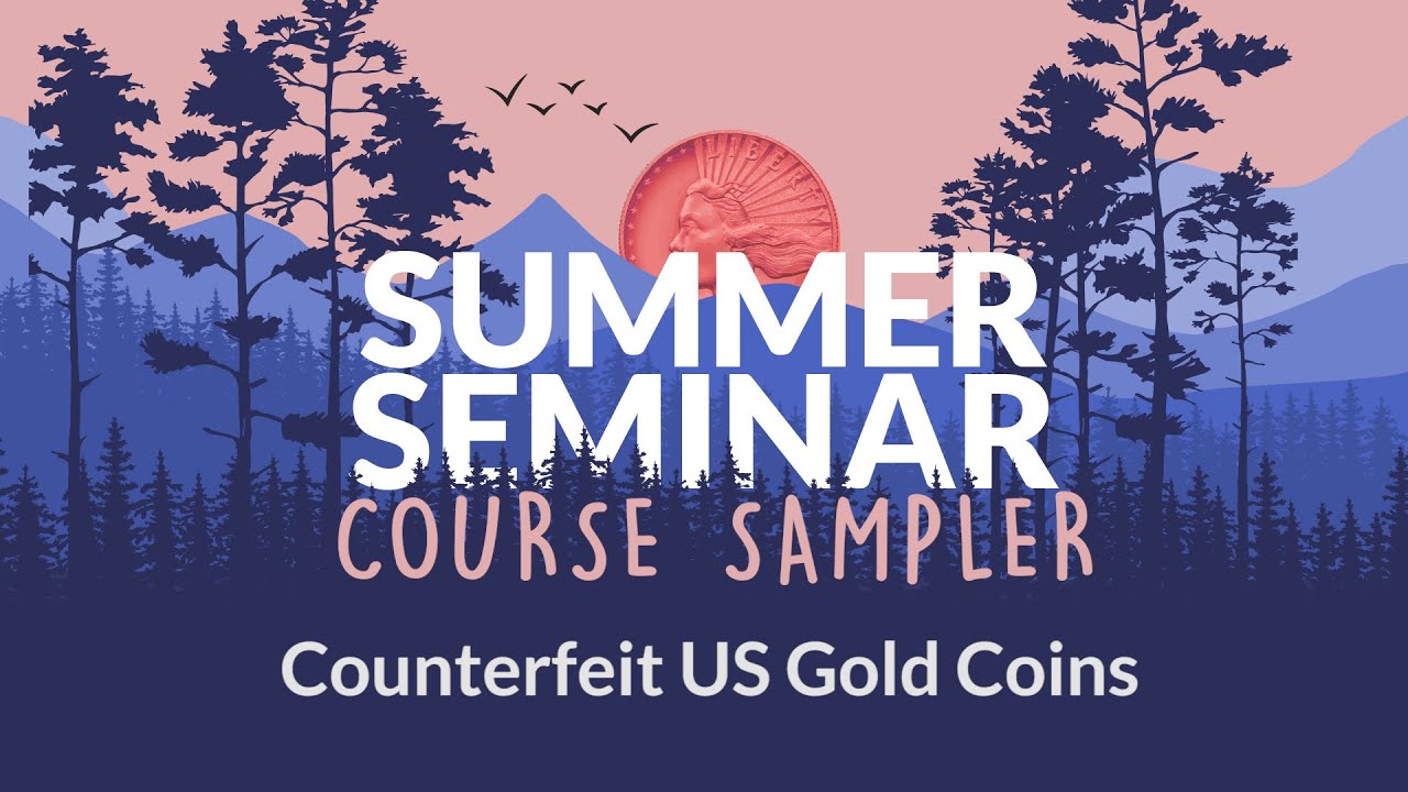 ANA eLearning Academy - Counterfeit US Gold Coins