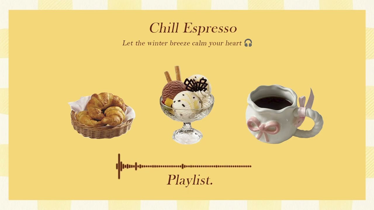 Playlist 🍰Cafe Daydreams ☕ Gentle Chill Lofi for Focus & Rest