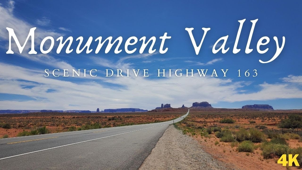 4K Scenic Drive - Magnificent Monument Valley Highway 163
