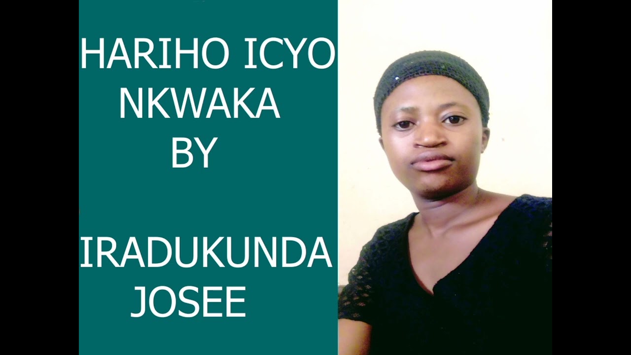 HARIHWICYO NKWAKA 373 BY IRADUKUNDA JOSEE