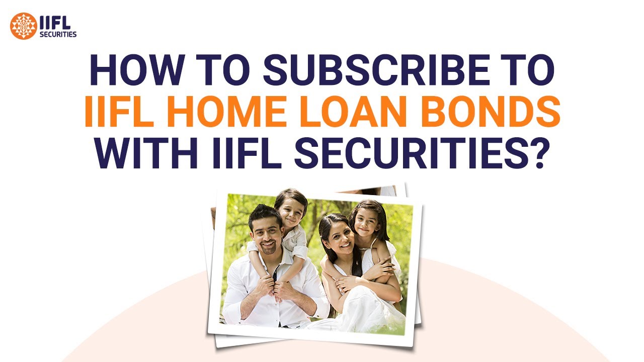 How to Subscribe to IIFL Home Loan Bonds with IIFL Securities
