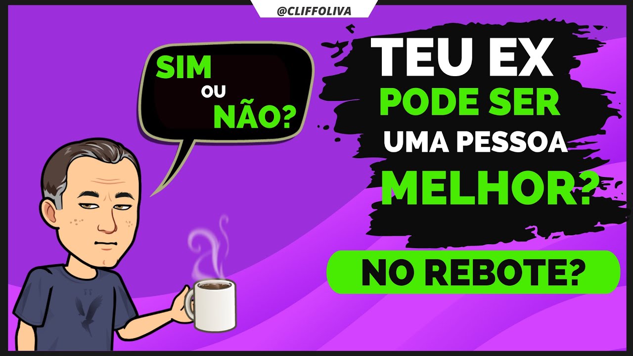 TEU EX Pode ser Melhor NO REBOTE?
