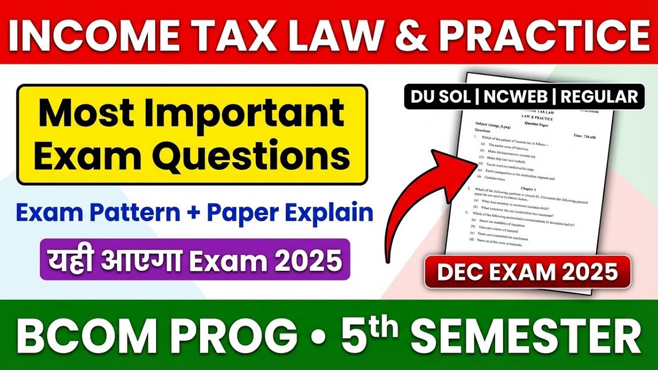 Income Tax Law & Practice Important Questions Bcom Prog 5th Semester Exam 2025 | SOL Ncweb Regular
