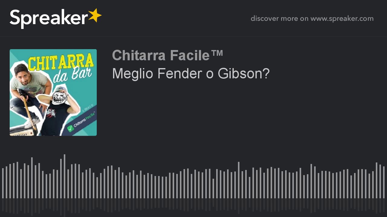 Meglio Fender o Gibson? | PODCAST #2 - Chitarra da Bar
