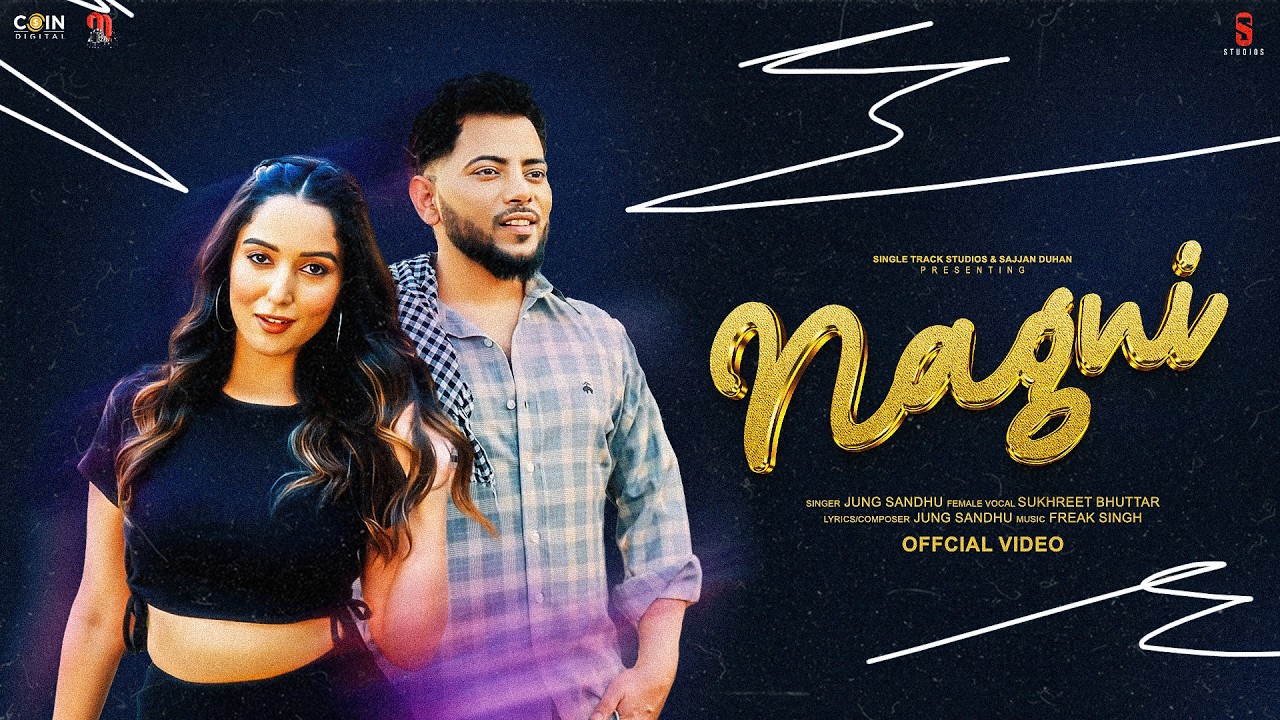 Nagni (Offcial VIdeo) Jung Sandhu X Akshita Sharma X Freak Singh X Sukhreet. | Punjabi Song 2025