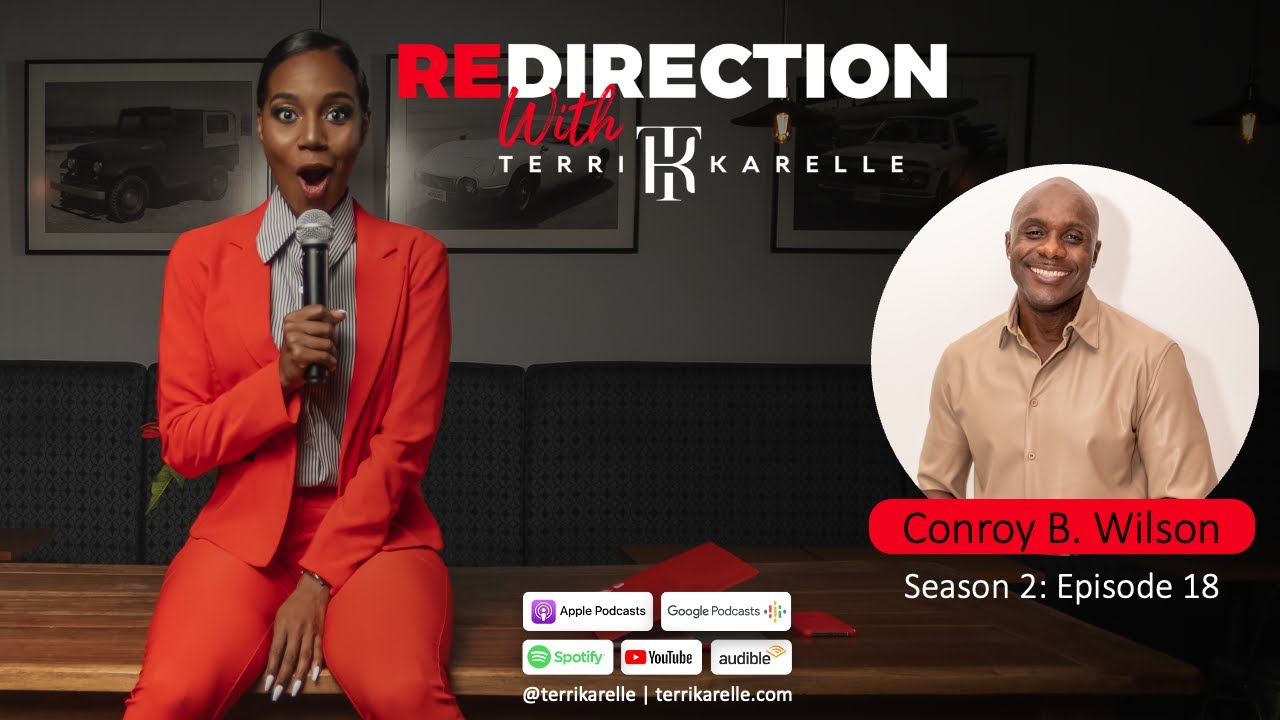 'Redirection with Terri-Karelle' S2E18 - Conroy B. Wilson: Be NUFF
