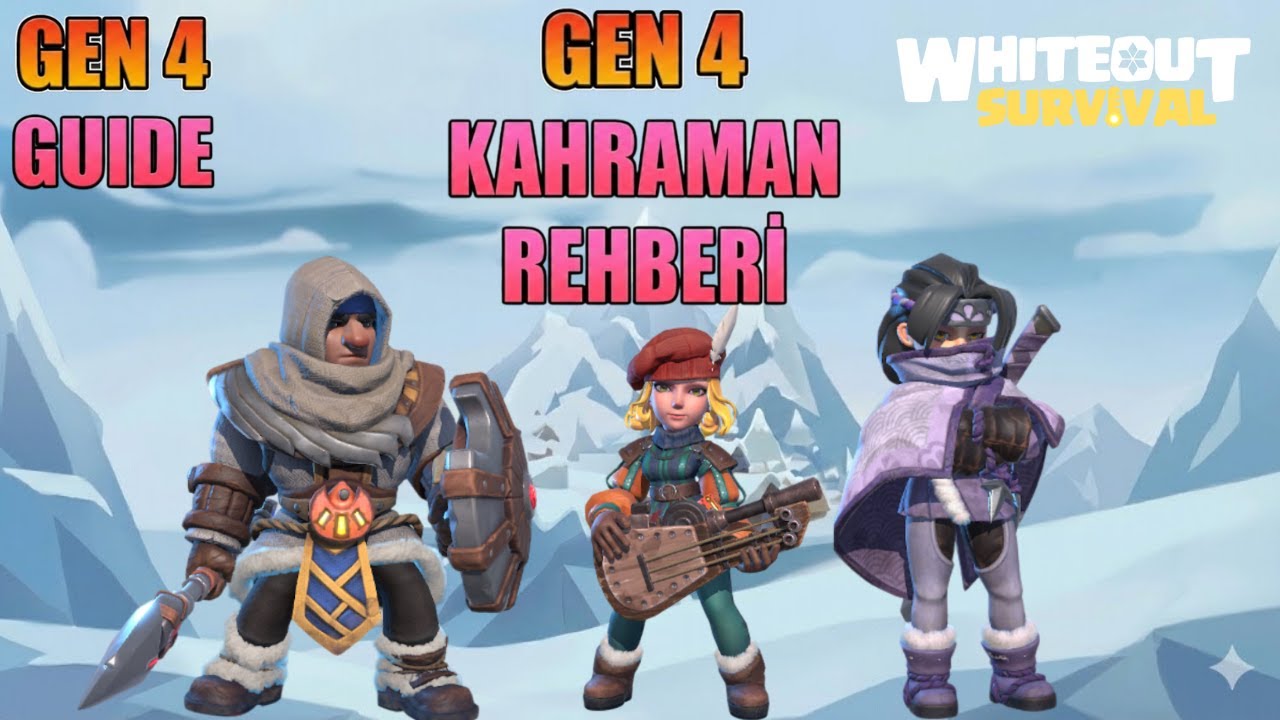 GEN 4 KAHRAMAN REHBERİ - 60 40 G&Uuml;&Ccedil;LENDİĞİ GEN - 50 0 50 CEHENNEMİ - WHİTEOUT SURVİVAL