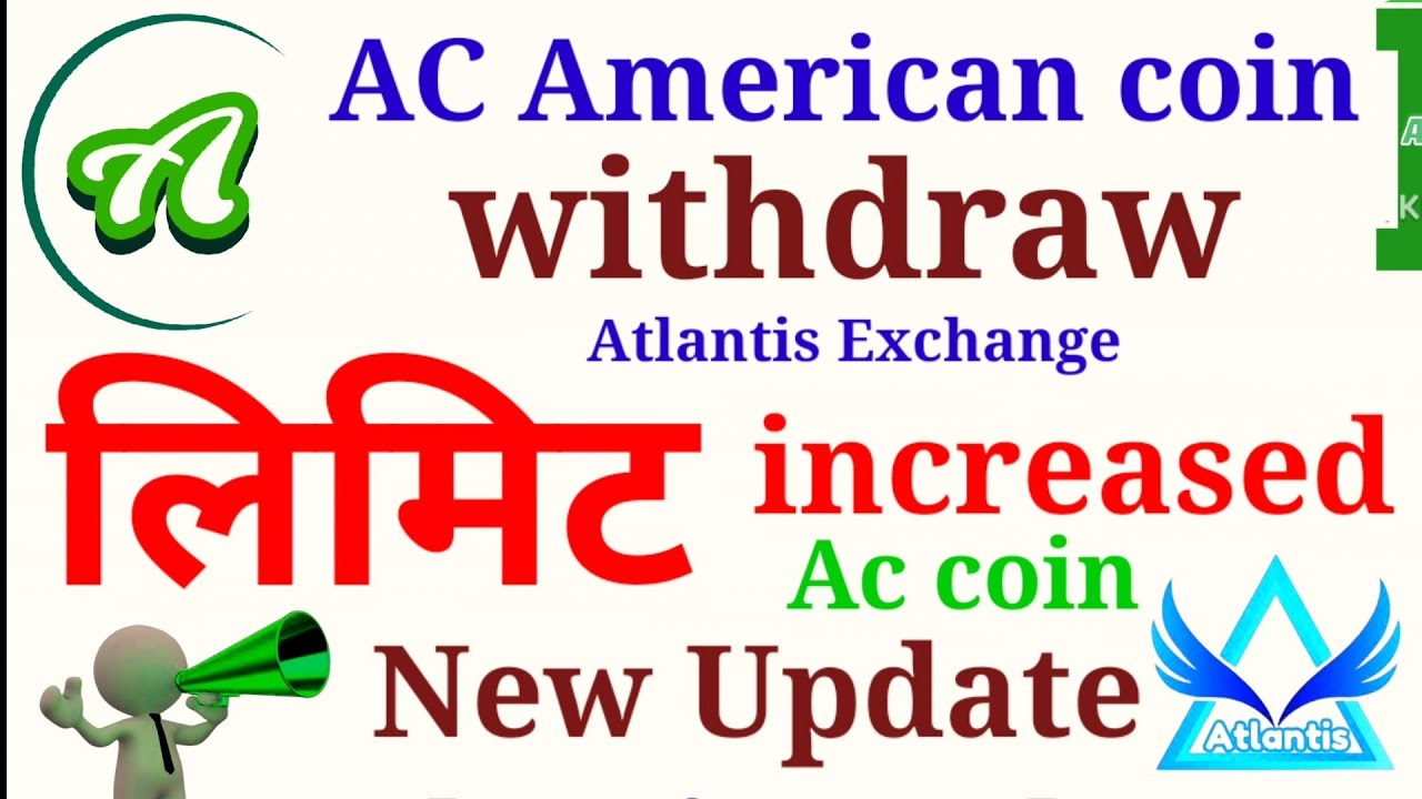Ac American coin withdraw Limit New Update। Atlantis exchange। earn update। Abtc Advanced Bitcoin