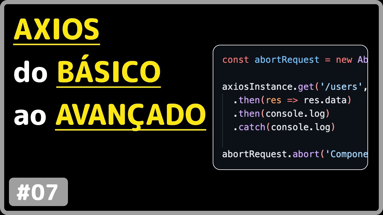 Fazendo request: #07 - Entenda o AXIOS do BÁSICO ao AVANÇADO