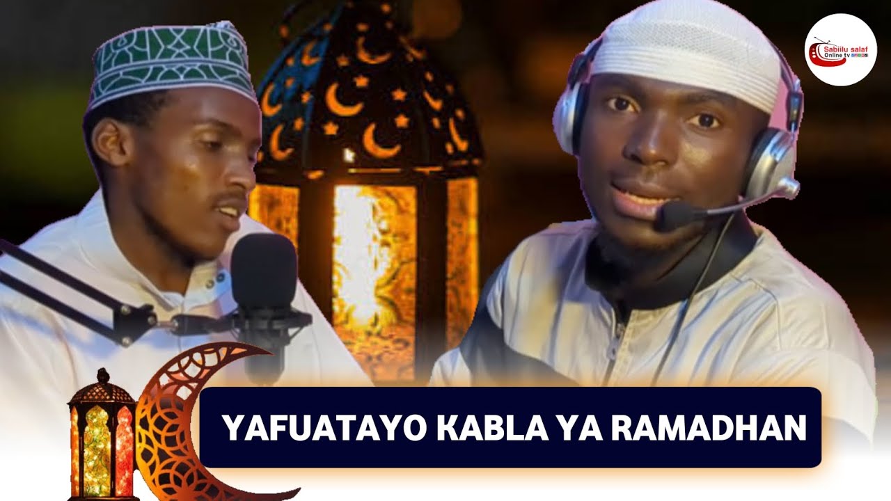 DIRA: fanya na acha YAFUATAYO kabla ya MWEZI WA RAMADHAN 