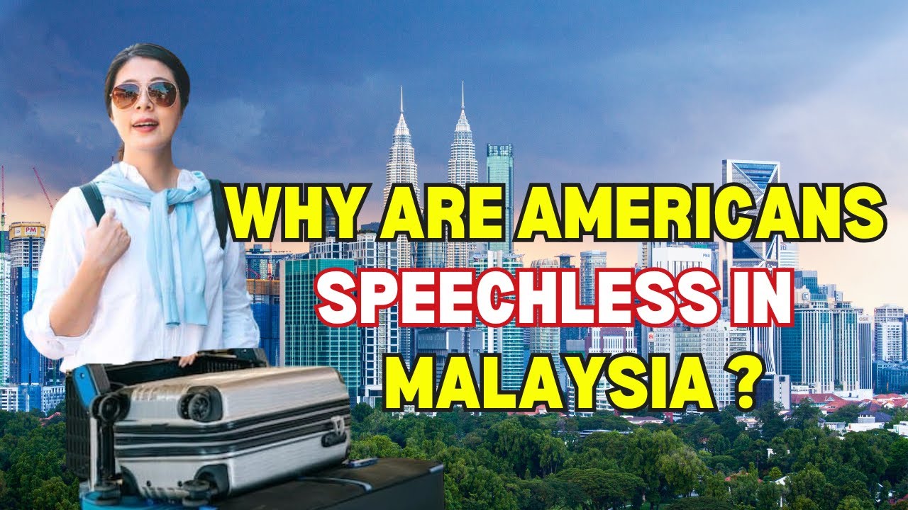 10 Shocking Reasons Why Americans Are Speechless in Malaysia!!!