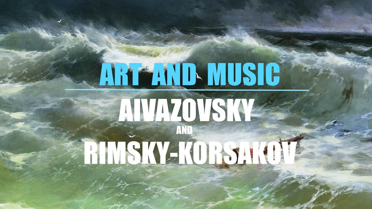 Ivan Aivazovsky - Paintings / Rimsky-Korsakov - Scheherazade