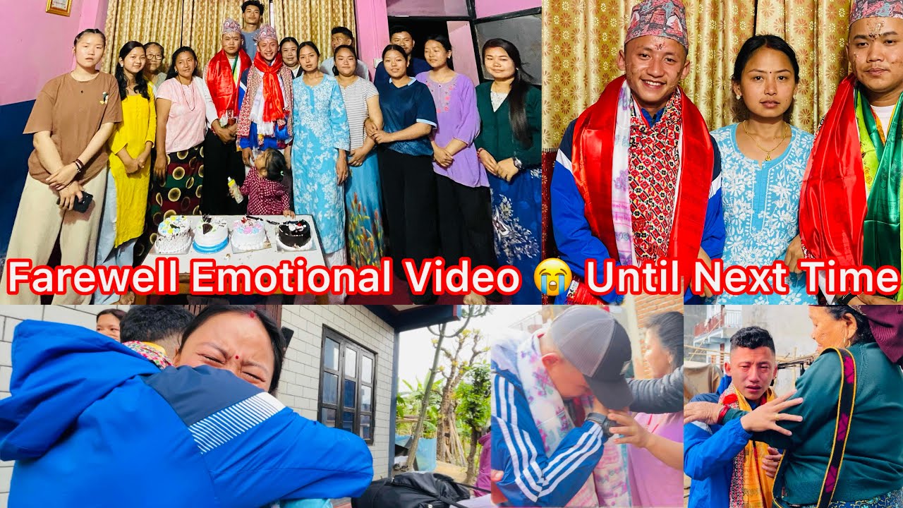 Farewell Emotional Video 😭Until Next Time|| धेरै माया अनि सम्झना ❤️🫶🏻