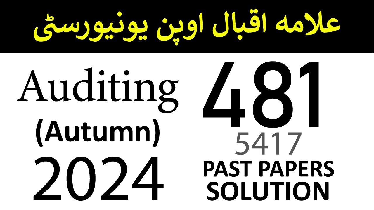 AIOU Code 481 / 5417 Past Paper | Autumn 2024 | Auditing | AIOU Corner
