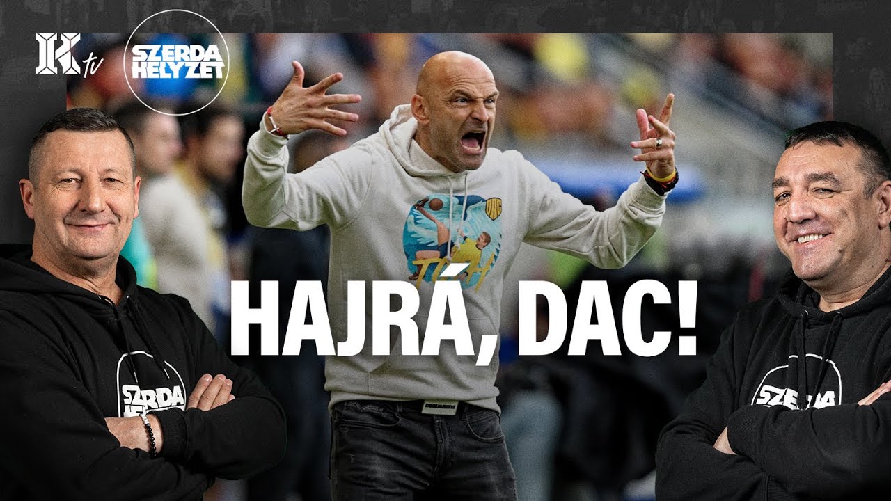 Hajr&aacute;, DAC! | SzerdaHelyzet S12E01