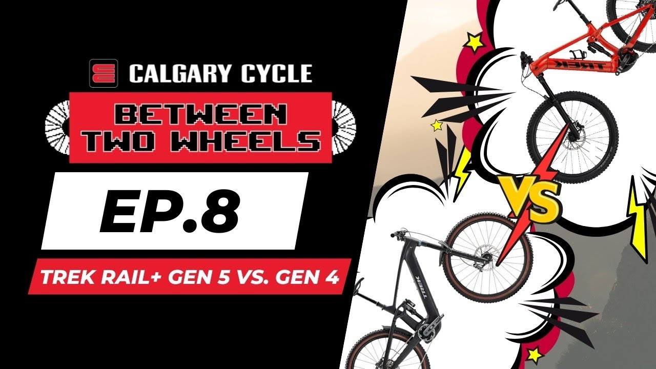 Between Two Wheels - Ep.8: NEW TREK RAIL+ GEN 5 VS. RAIL GEN 4!