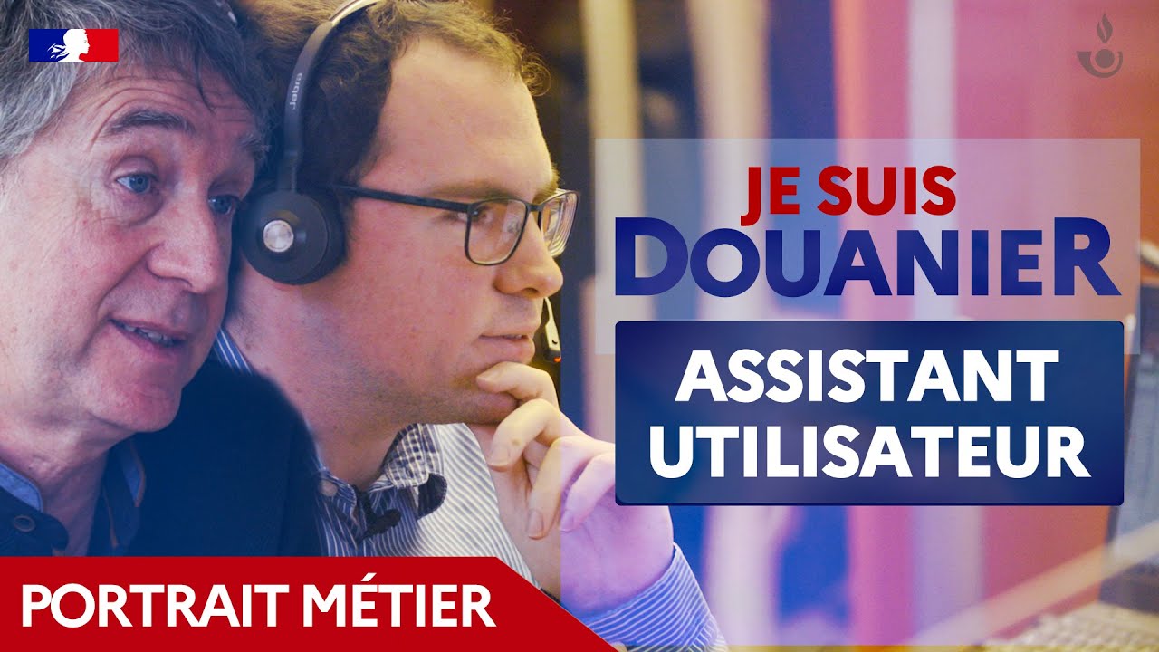 #JeSuisDouanier - Assistant utilisateur au CID et à la DNSCE
