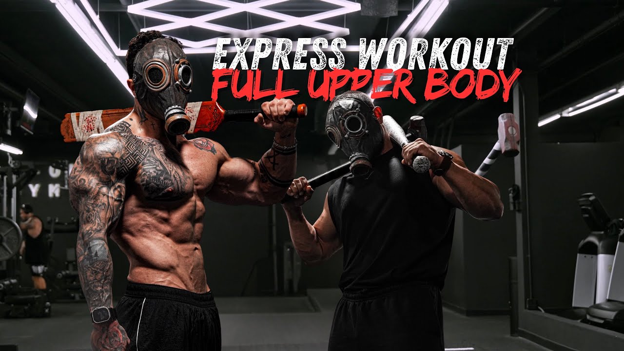 EXPRESS WORKOUT - FULL UPPER BODY 