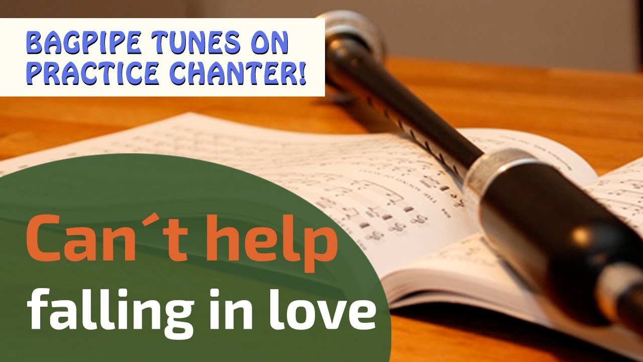 Can´t help falling in Love | Bagpipe Tunes on Practice Chanter ⭐⭐⭐⭐⭐