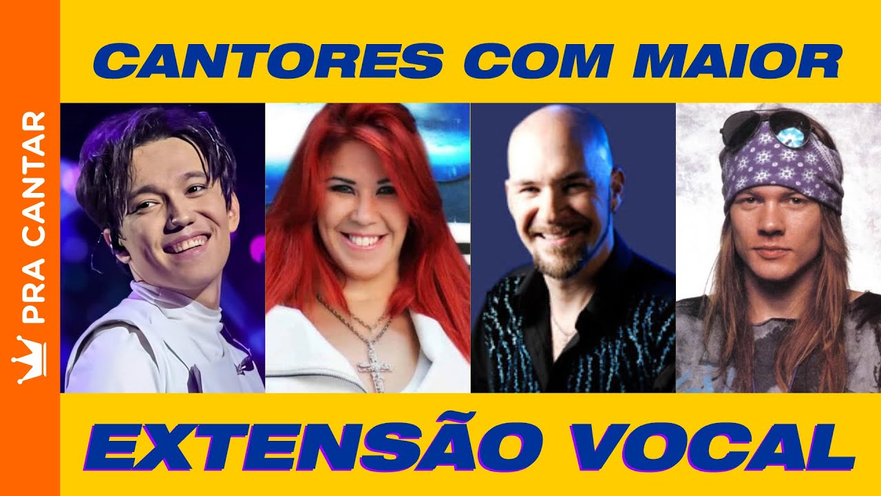 PRA CANTAR  |  Cantores com Maior Extens&atilde;o Vocal