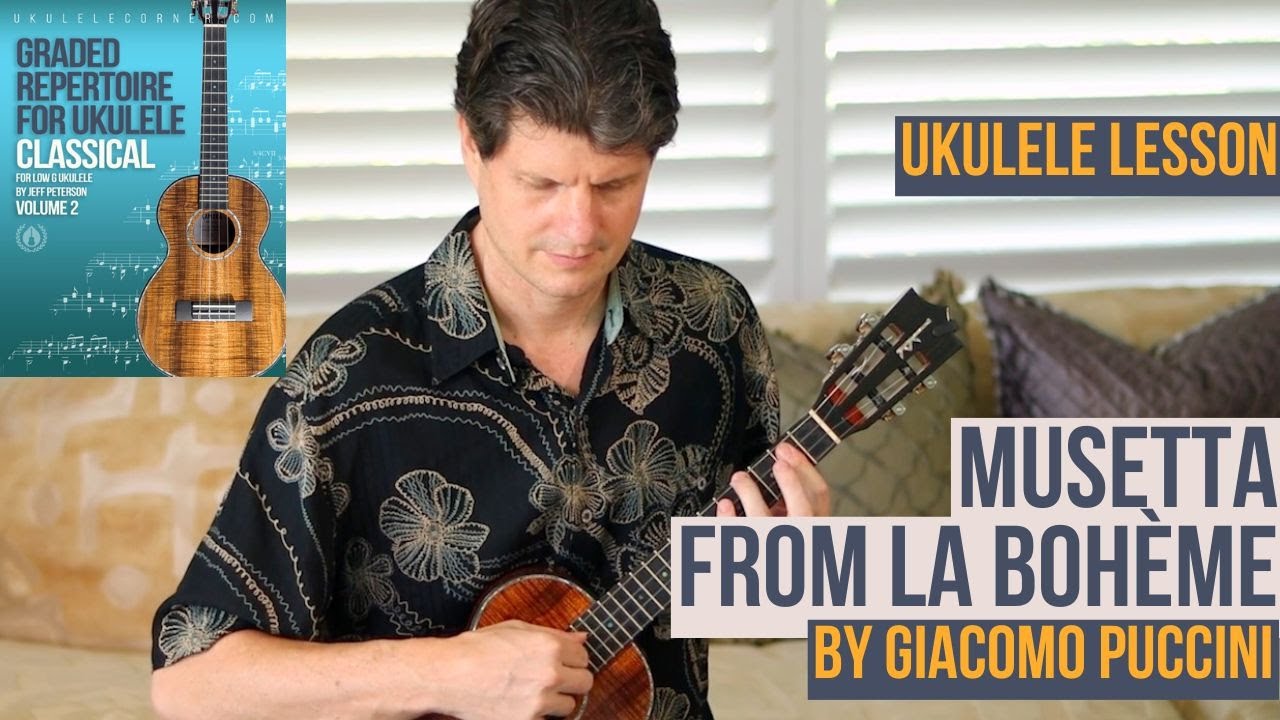 Classical Ukulele Lesson: Musetta by Puccini