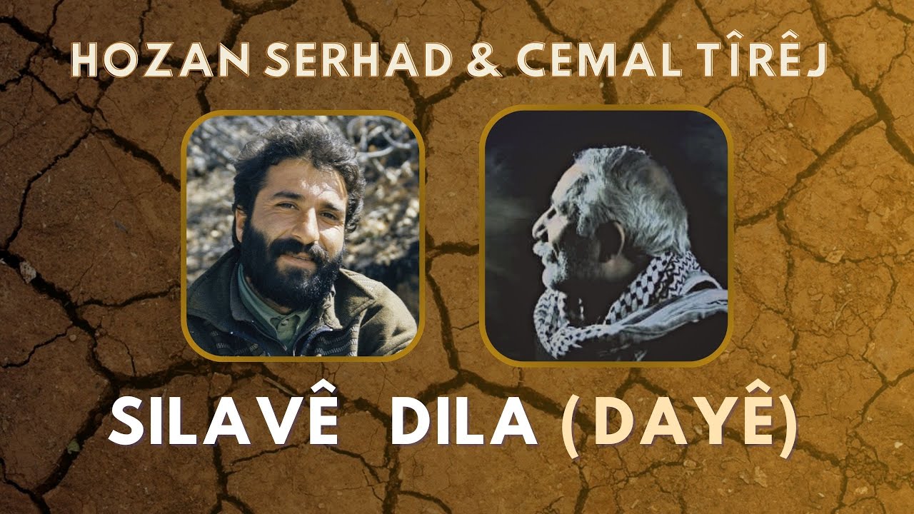 Hozan Serhad & Cemal Tîrêj  - Silavê Dila (Dayê)