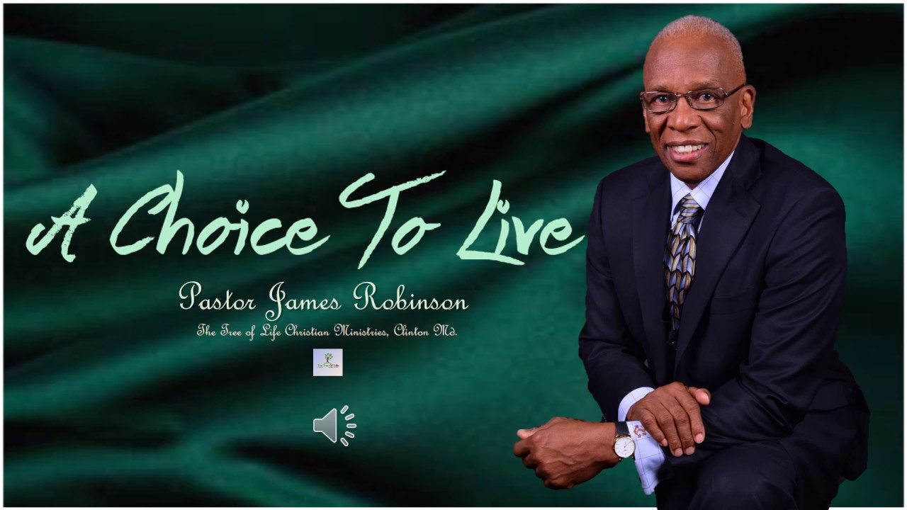 Pastor James Robinson ~ A Choice To Live
