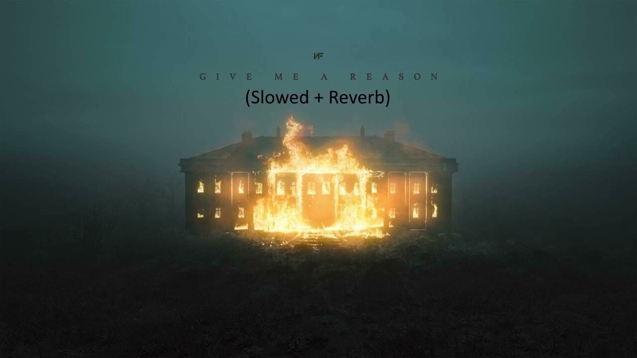 NF - GIVE ME A REASON (Slowed + Reverb)