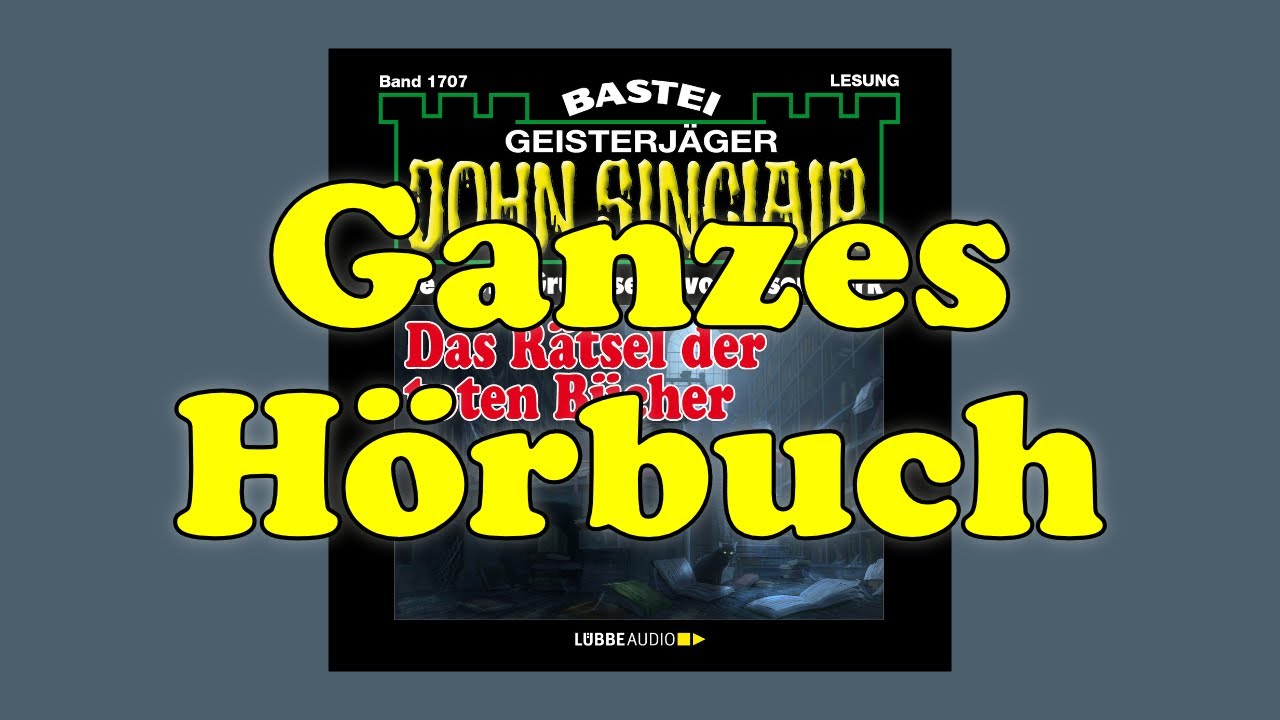 Das Rätsel der toten Bücher - John Sinclair Band 1707 - Ganzes Hörbuch - Lesung