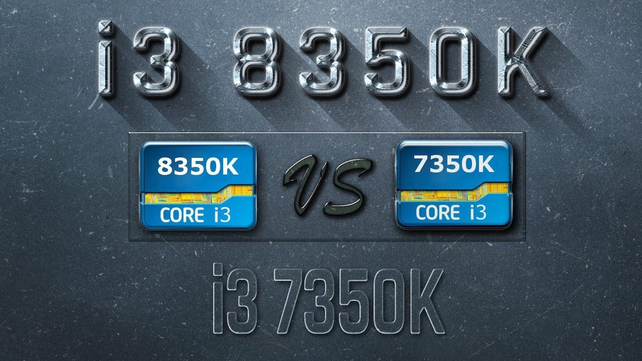 i3 8350K vs i3 7350K Benchmarks | Gaming Tests Review & Comparison