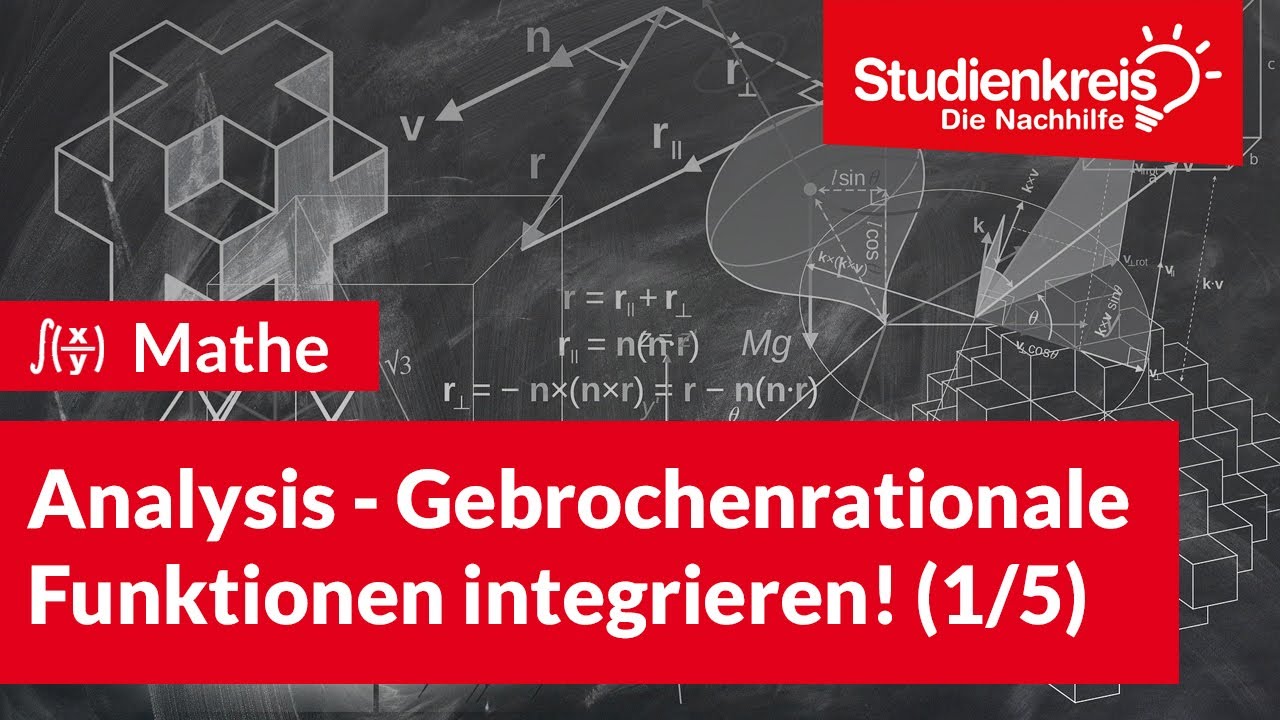 Analysis - Gebrochenrationale Funktionen integrieren! (1/5) | Mathe verstehen mit dem Studienkreis