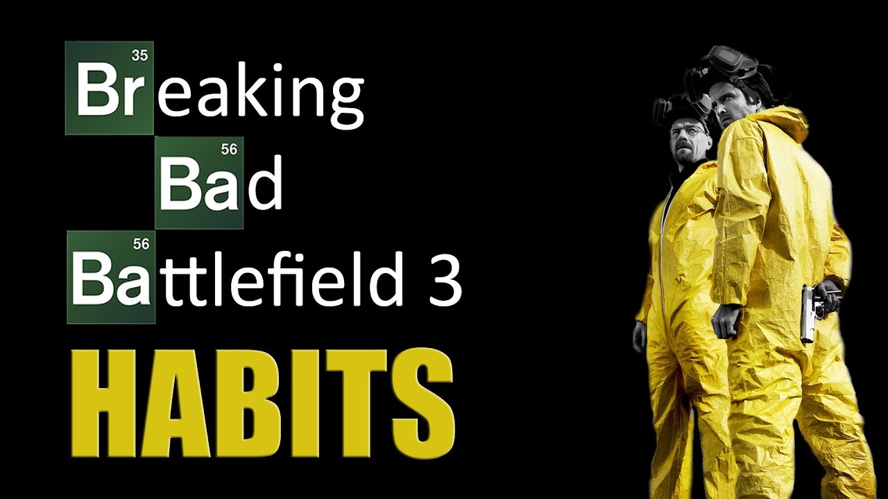 Breaking Bad Battlefield 3 Habits: It's just a nade man! Where are you going?