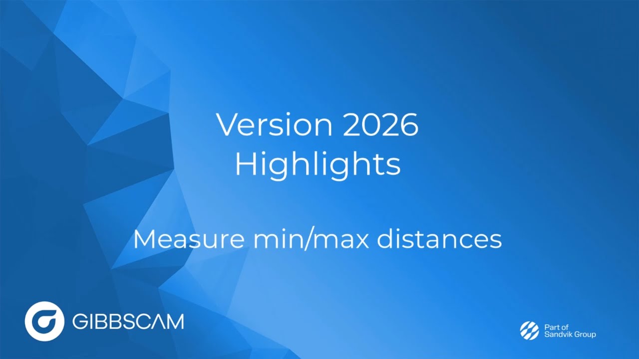 GibbsCAM 2026 Highlight - Measure min/max distances