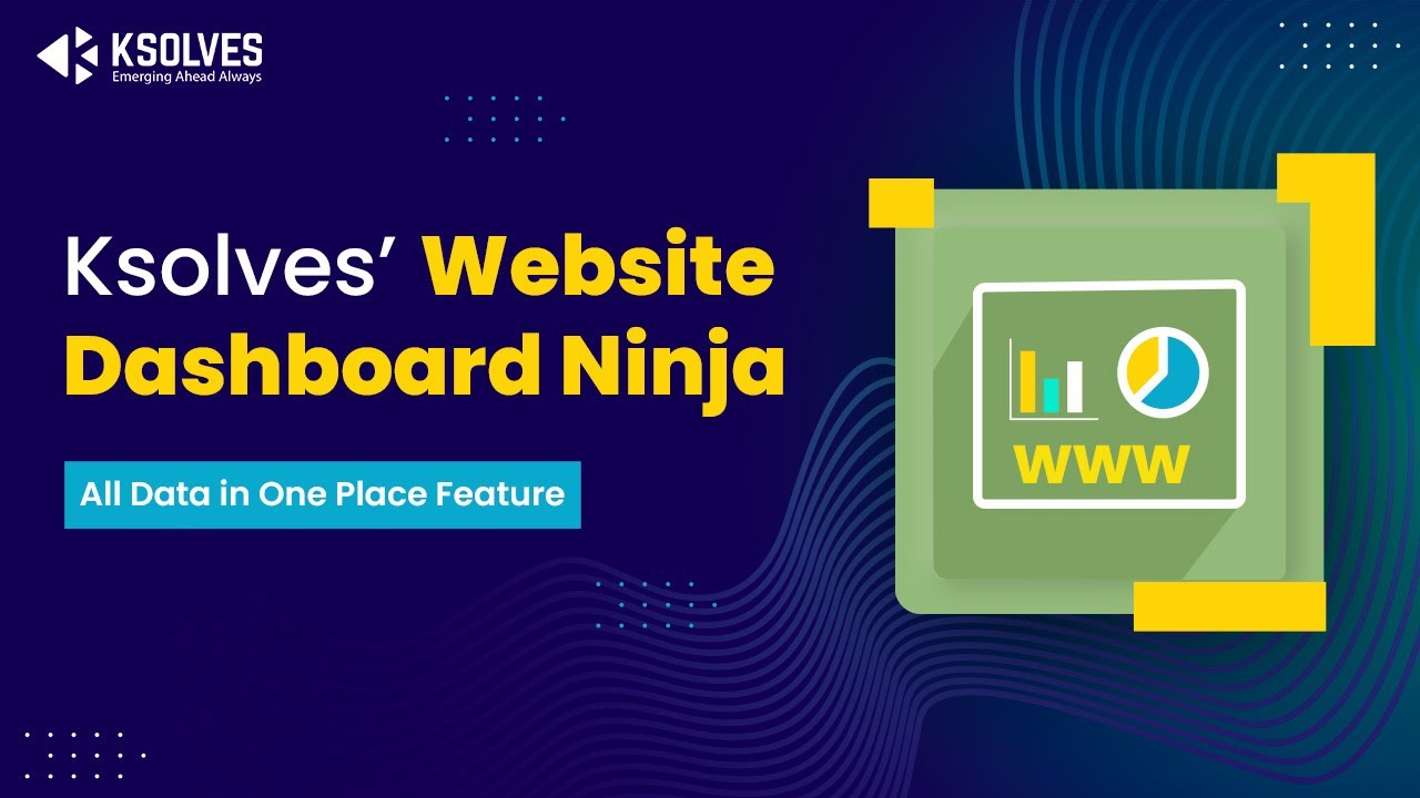 Website Dashboard Ninja by Ksolves - Part 4: All Data in One Place Feature