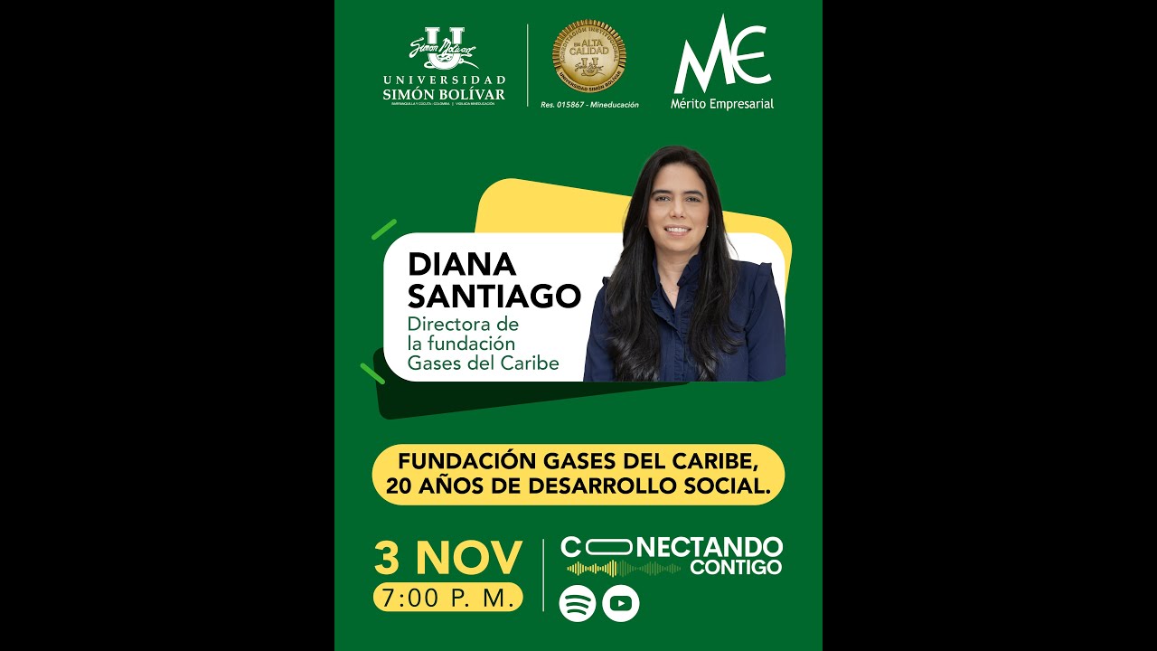 EP 3 | 2025: FUNDACIÓN GASES DEL CARIBE, 20 AÑOS DE DESARROLLO SOCIAL  - DIANA SANTIAGO