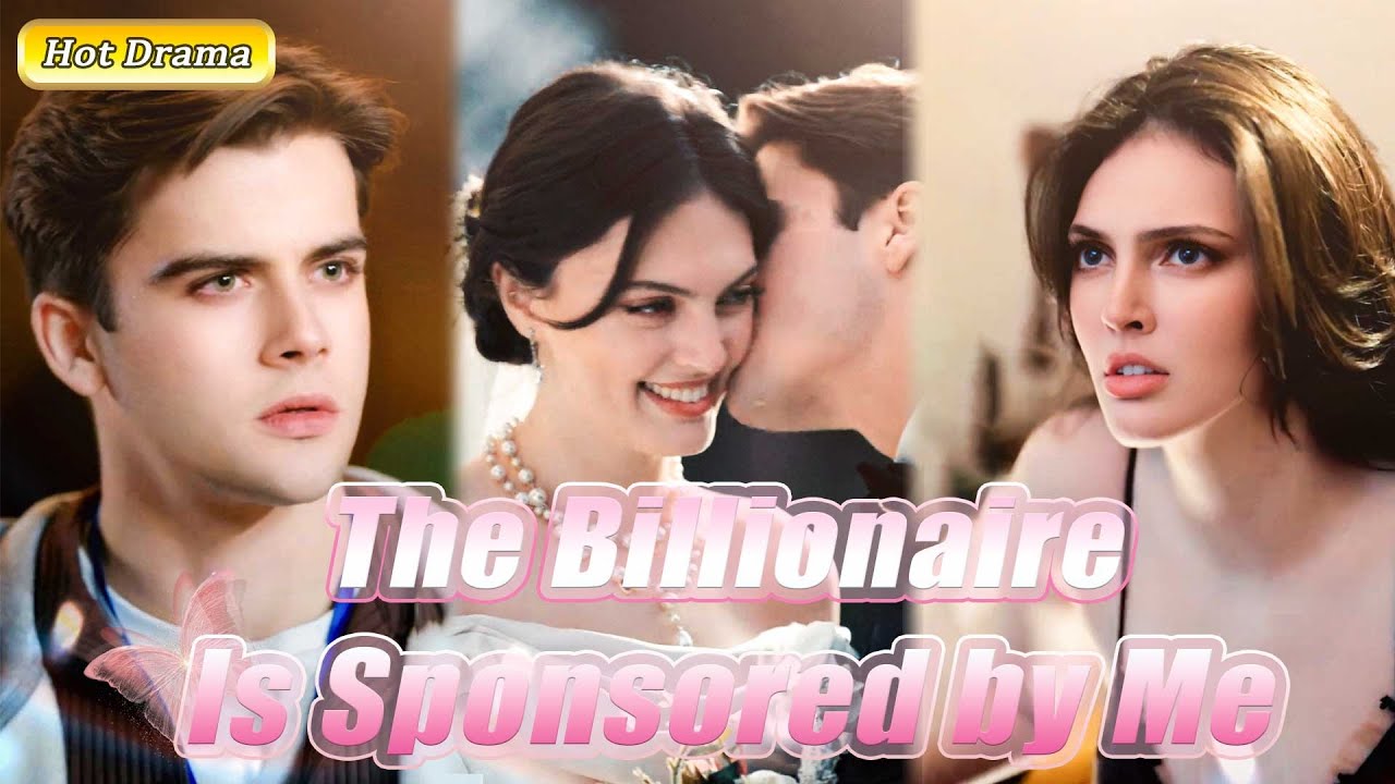 🔥 [FULL]💞I’d kept a pretty boy for 3 years. When we broke up, I found he’s a billionaire😱 !#drama