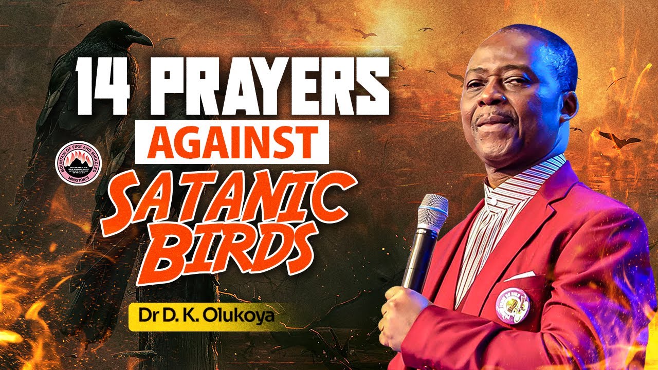 14 Dangerous Prayers Against Satanic Birds | Dr. Daniel Olukoya | MFM Deliverance Message