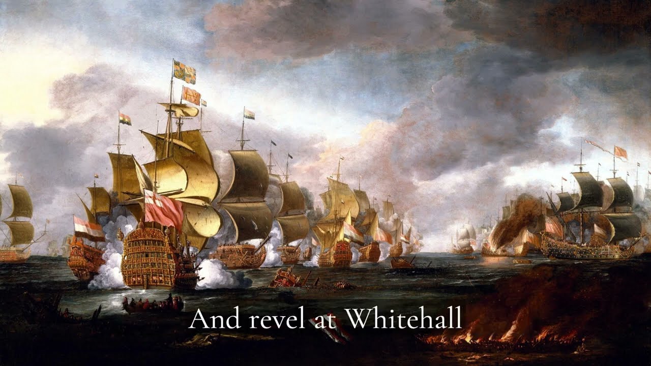 The Dutch in The Medway - Anglo-Dutch War Song