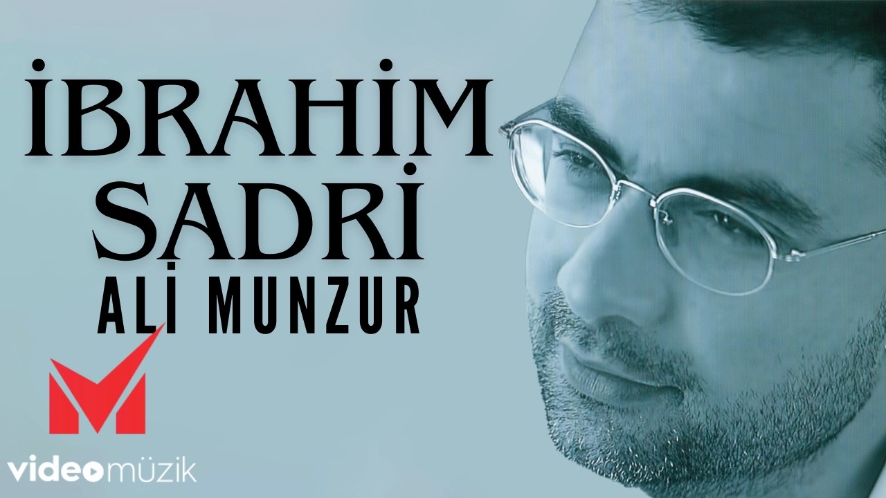 İbrahim Sadri - Ali Munzur | 