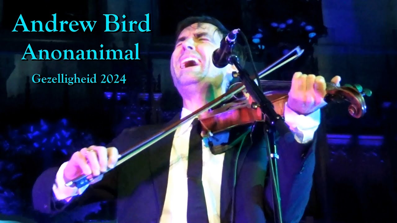 Andrew Bird - Anonanimal (full version) - Gezelligheid 12/12/2024